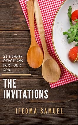 THE INVITATIONS: 21 Hearty Devotions For Your Soul.