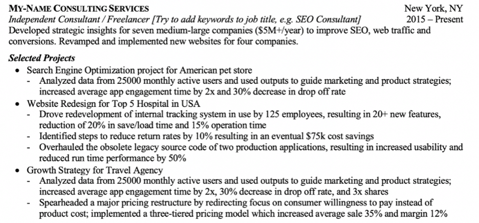 When listing freelance roles on your resume, organize your bullet points into selected projects and include 1-2 accomplishment-focused bullet points underneath each one.