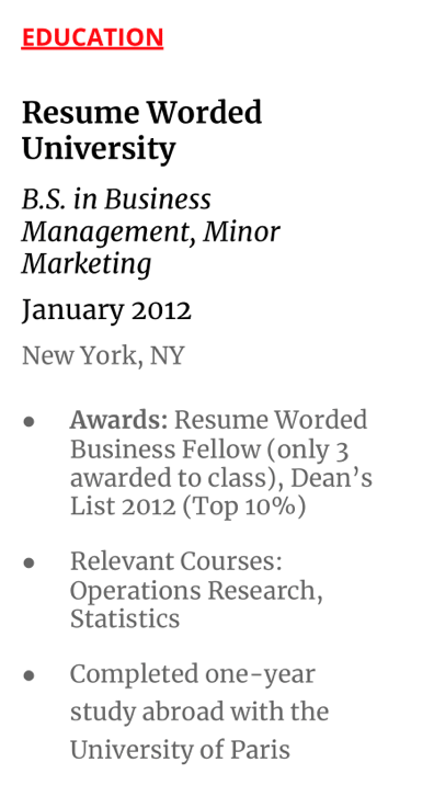 Use bullet points to list awards, relevant coursework, and study abroad in your education section