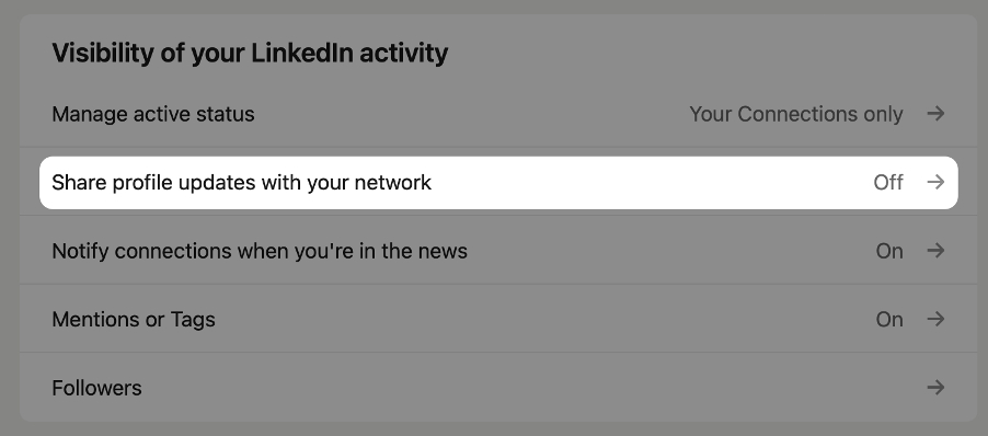 Make sure “Share profile updates with your network” is set to “Off.”