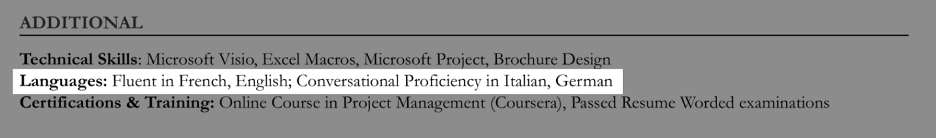 List hard communication skills like language fluency in the skills or additional section of your resume.